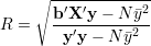      ∘ -------------
       b′X ′y - N y2
R =    --′-------2-
        y y - N y
