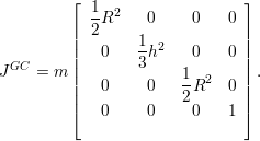         ⌊  1                  ⌋
        |  -R2    0     0   0 |
        ||  2     1 2          ||
 GC     ||   0    3h     0   0 ||
J   = m ||             1- 2    || .
        ||   0     0   2 R   0 ||
        ⌈   0     0     0   1 ⌉
     \relax \special {t4ht=A