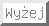 Wy�ej